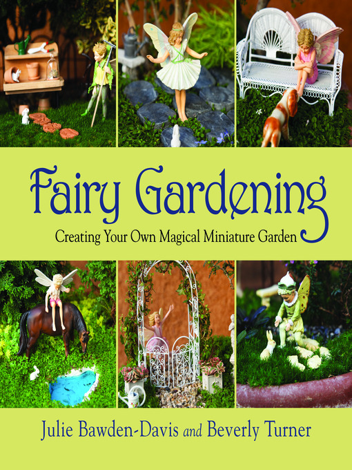 Title details for Fairy Gardening by Julie Bawden-Davis - Wait list